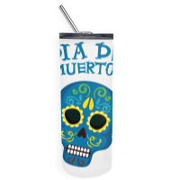 Dia De Muertos, Skull, Skuls, Skeleton, Flowers Skinny Tumbler | Artistshot