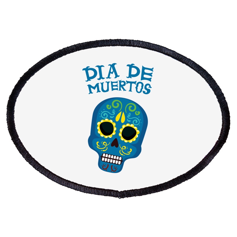 Dia De Muertos, Skull, Skuls, Skeleton, Flowers Oval Patch | Artistshot