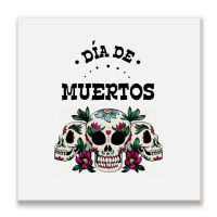 Dia De Muertos, Skull, Skuls, Skeleton, Flowers Metal Print Square | Artistshot