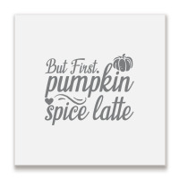 But First Pupmpkin Spice Latte, Halloween Metal Print Square | Artistshot