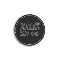 But First Pupmpkin Spice Latte, Halloween Round Leatherette Patch | Artistshot