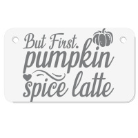 But First Pupmpkin Spice Latte, Halloween Motorcycle License Plate | Artistshot