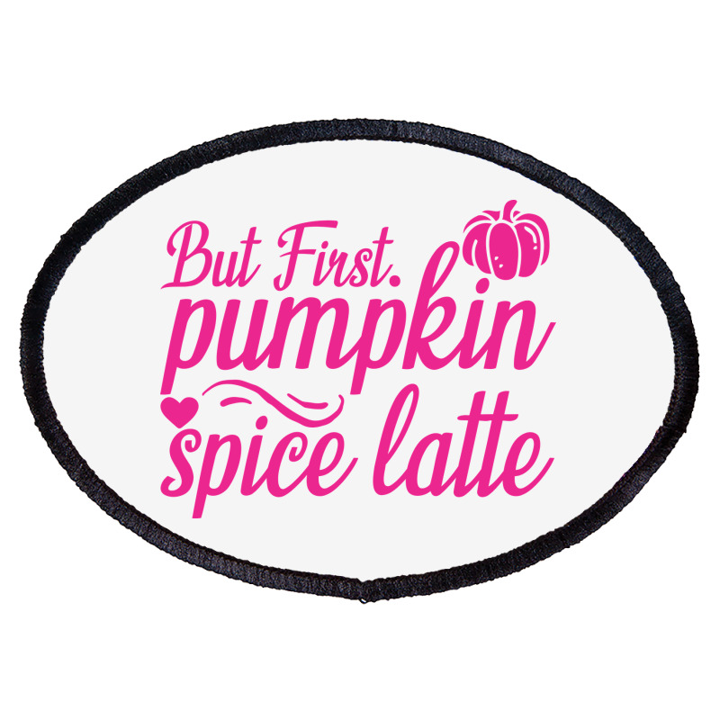 But First Pupmpkin Spice Latte, Halloween Oval Patch | Artistshot