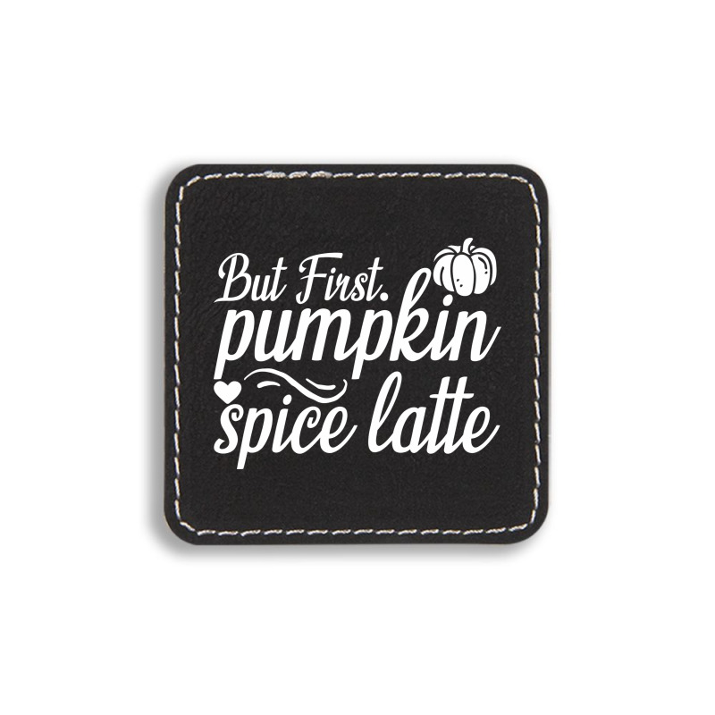 But First Pupmpkin Spice Latte, Halloween Square Leatherette Patch | Artistshot