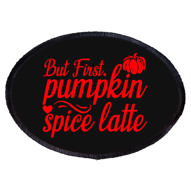 But First Pupmpkin Spice Latte, Halloween Oval Patch | Artistshot