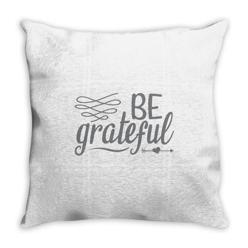 Be Grateful, Heart Throw Pillow | Artistshot