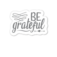 Be Grateful, Heart Sticker | Artistshot