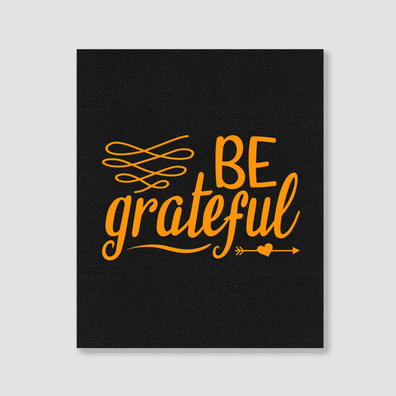 Be Grateful, Heart Portrait Canvas Print | Artistshot