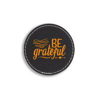 Be Grateful, Heart Round Leatherette Patch | Artistshot