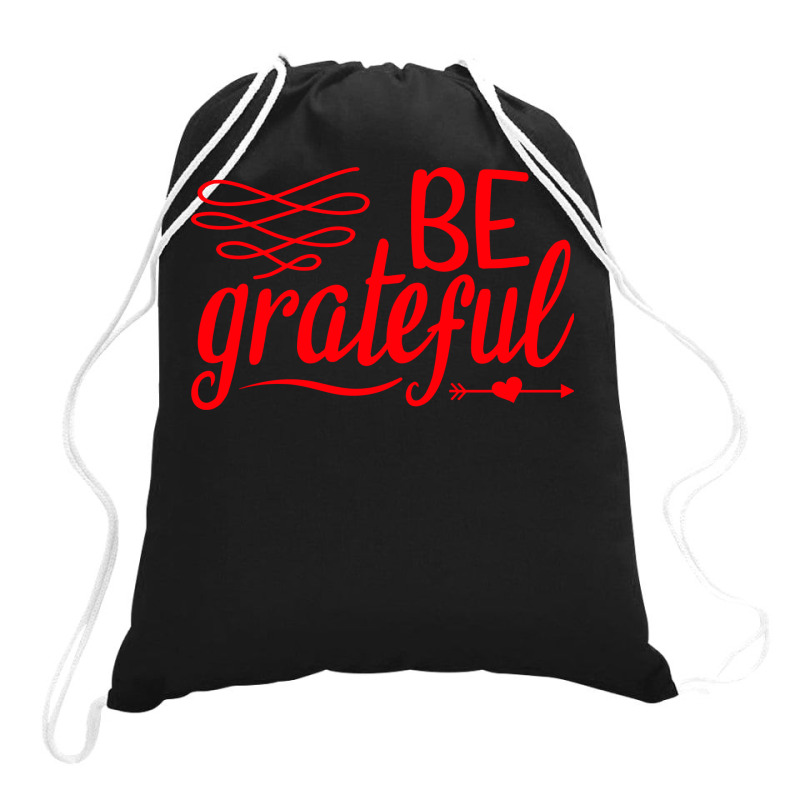 Be Grateful, Heart Drawstring Bags | Artistshot