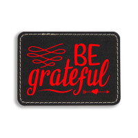 Be Grateful, Heart Rectangle  Leatherette Patch | Artistshot