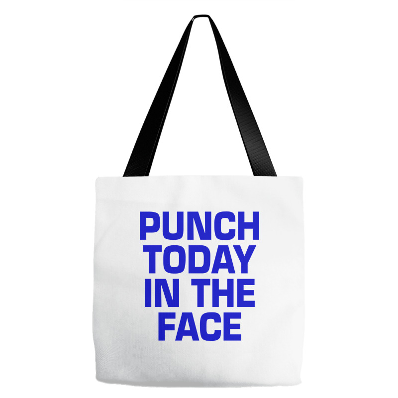 Punch Today In The Face Tote Bags | Artistshot