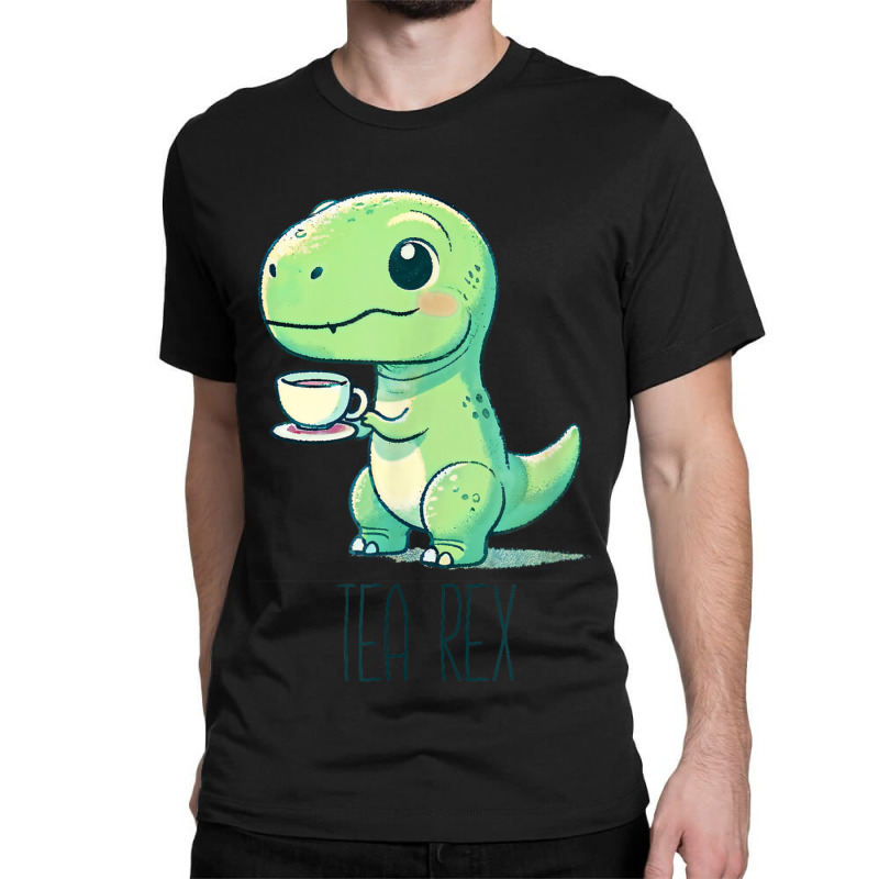 Tyrannosaurs Rex Cute Funny Sip Tea Classic T-shirt | Artistshot