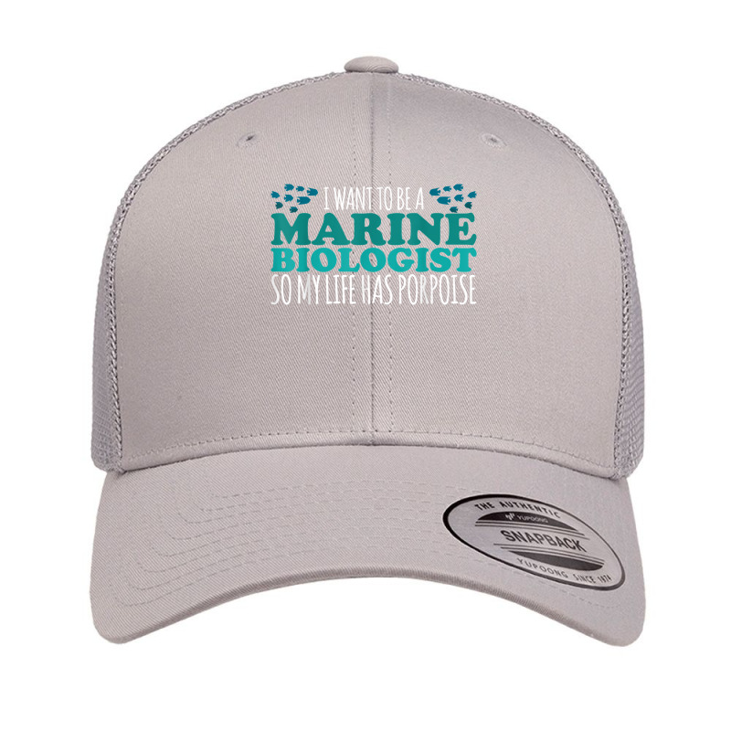 My Life Has Porpoise Future Marine Biologist T Shirt Retro Trucker Cap | Artistshot