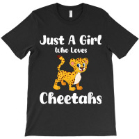 Just A Girl Who Loves Cheetahs T-shirt | Artistshot