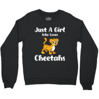 Just A Girl Who Loves Cheetahs Crewneck Sweatshirt | Artistshot