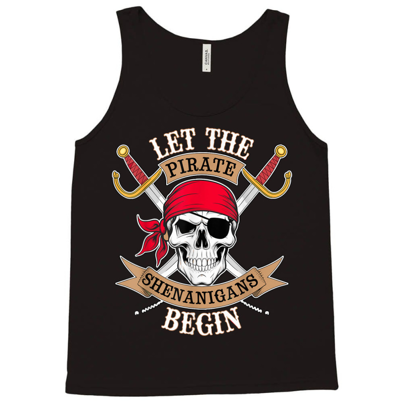 Let The Pirate Shenanigans Begin Tank Top | Artistshot