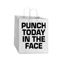 Punch Today In The Face Take Out Paper Bag - 14 X 10 X 15 1/2 | Artistshot