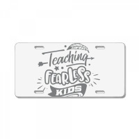 Teaching Fearless Kids License Plate | Artistshot