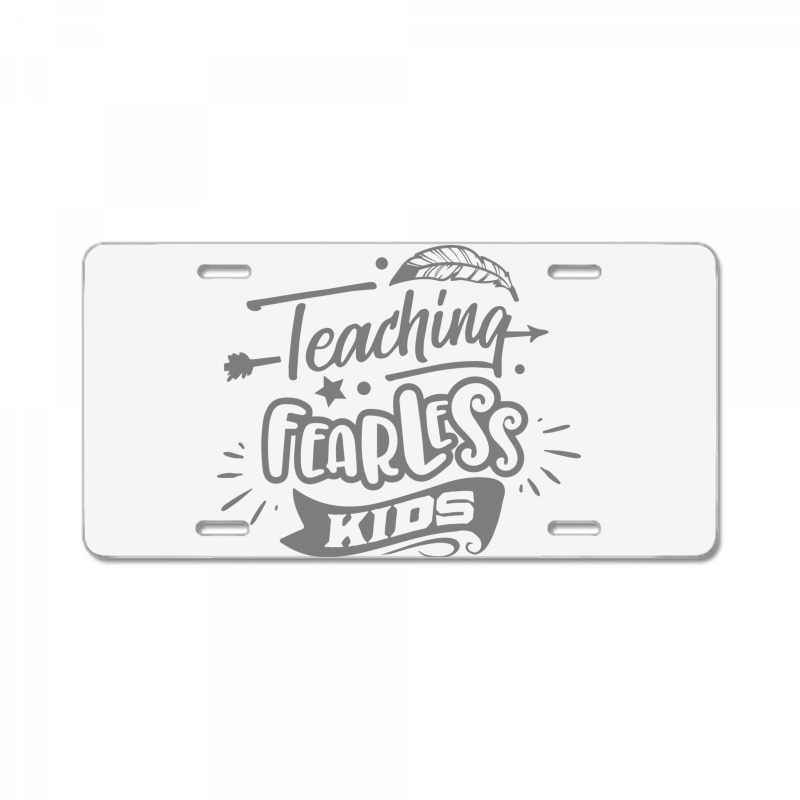 Teaching Fearless Kids License Plate | Artistshot