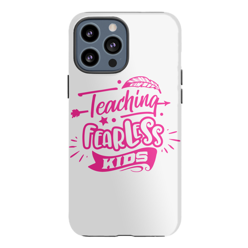 Teaching Fearless Kids Iphone 13 Pro Max Case | Artistshot