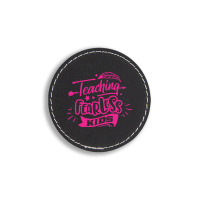 Teaching Fearless Kids Round Leatherette Patch | Artistshot