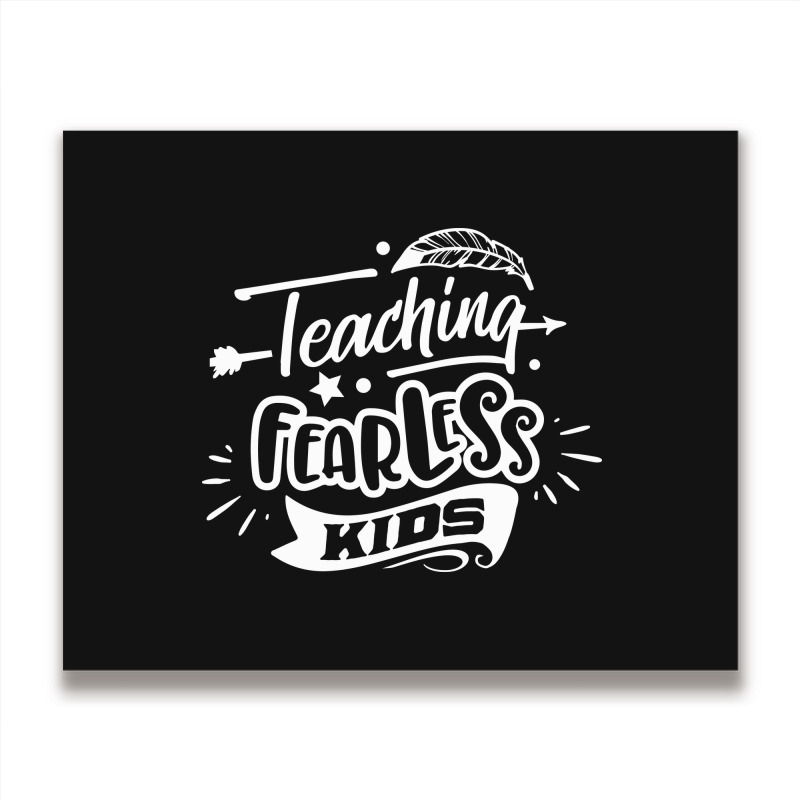 Teaching Fearless Kids Metal Print Horizontal | Artistshot