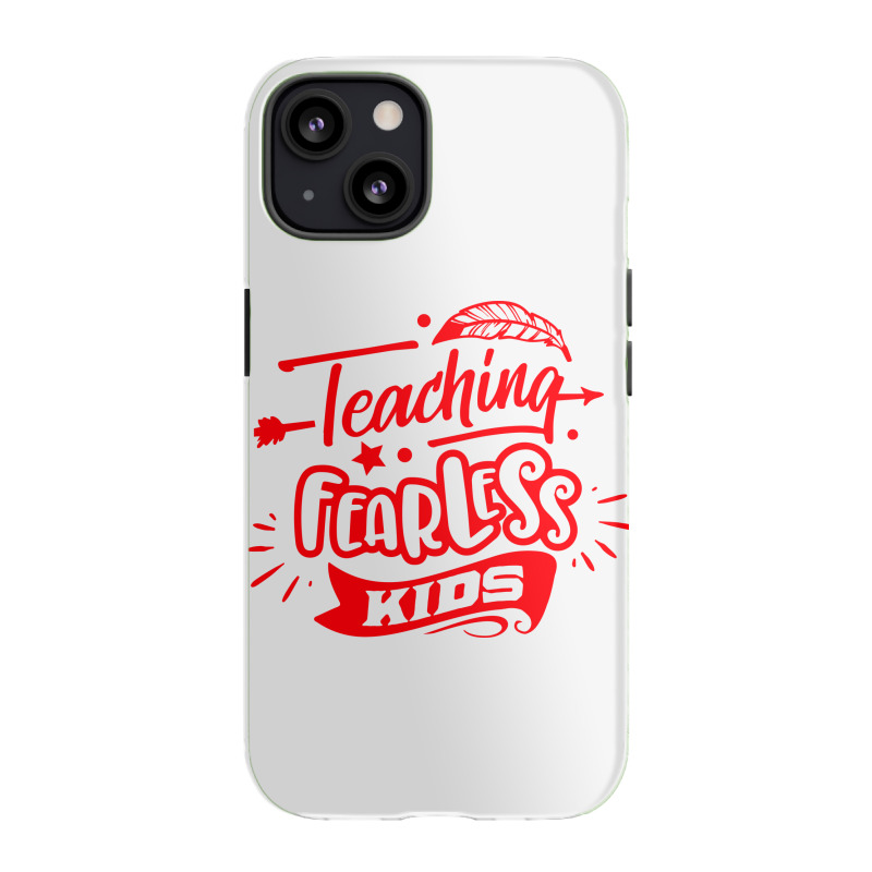 Teaching Fearless Kids Iphone 13 Case | Artistshot