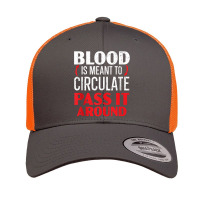 Blood Is Meant To Circulate Pass It Around Phlebotomist Tank Top Retro Trucker Cap | Artistshot