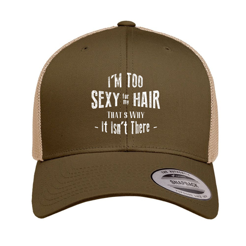 I'm Too Sexy For My Hair Bald Retro Trucker Cap by cm-arts | Artistshot