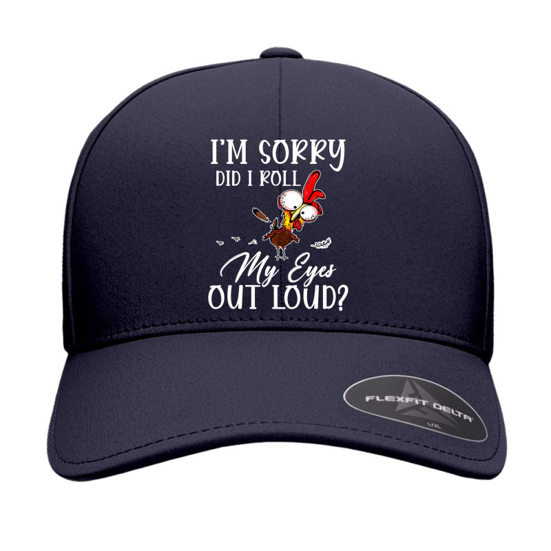 I'm Sorry Did I Roll My Eyes Out Loud Chicken Sarcastic Seamless Cap | Artistshot