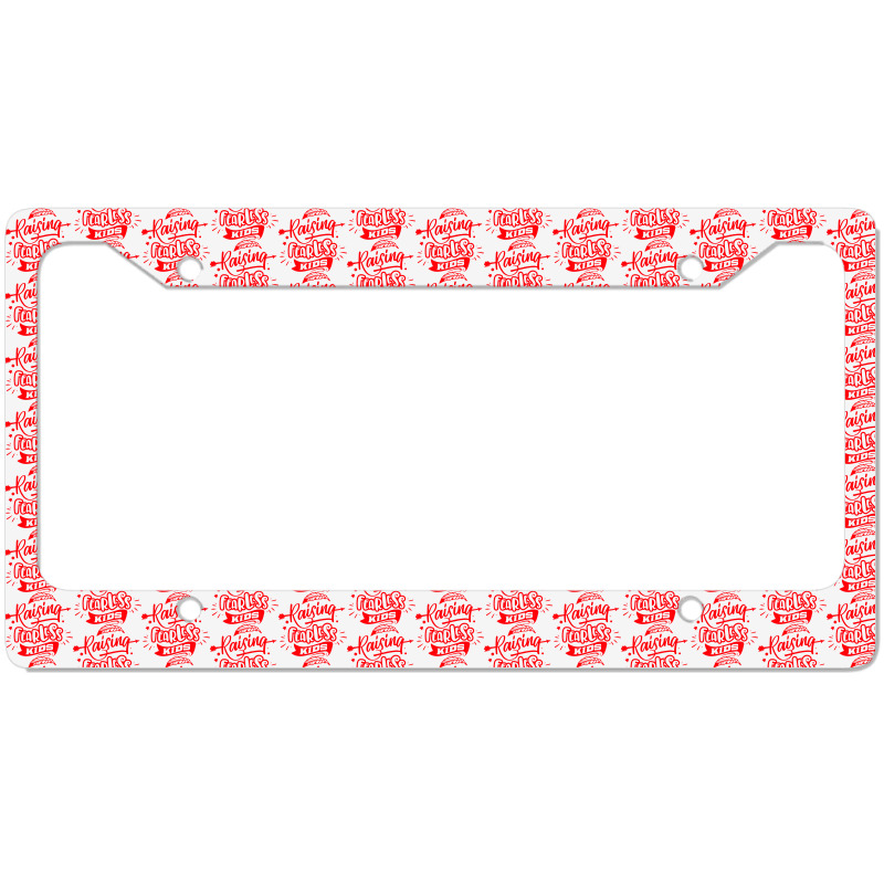 Rasising Fearless Kids License Plate Frame | Artistshot