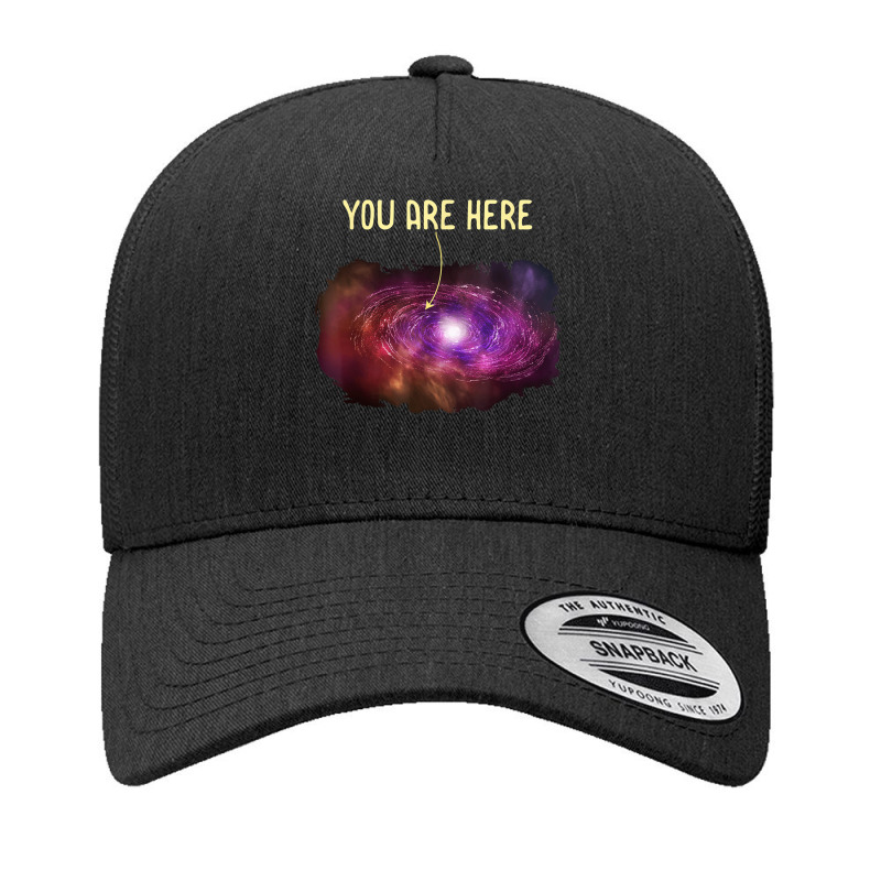 You Are Here Milky Way Galaxy Astronomy Funny Tees Yupoong Trucker Cap by JuniorFrye | Artistshot