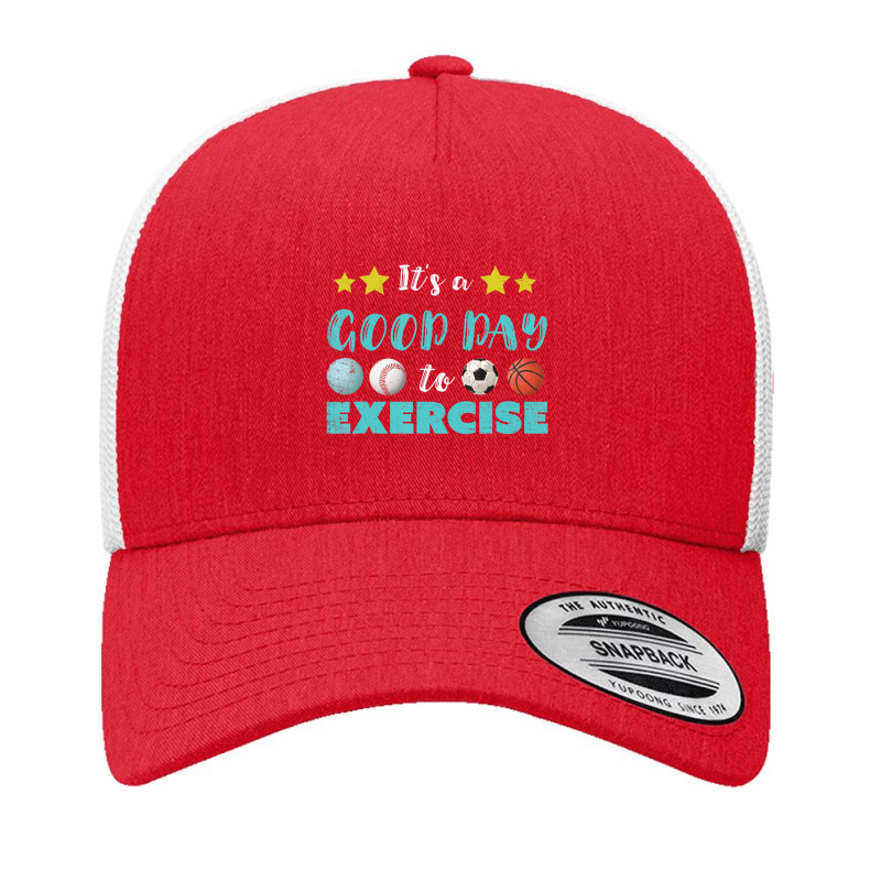 Pe Teacher It's A Good Day To Exercise School P.e. Teacher Yupoong Trucker Cap by kentuckykonpha9 | Artistshot