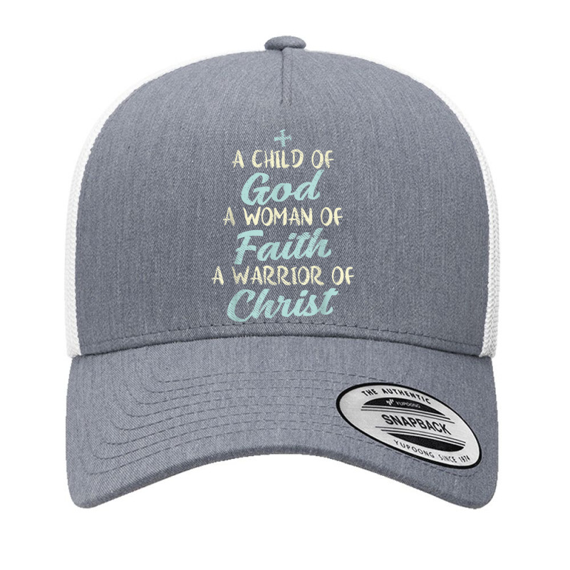 Child God Woman Faith Warrior Christ Jesus Christian Gift T Shirt Yupoong Trucker Cap | Artistshot