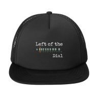 Left Of The Dial Foam Snapback Hat | Artistshot