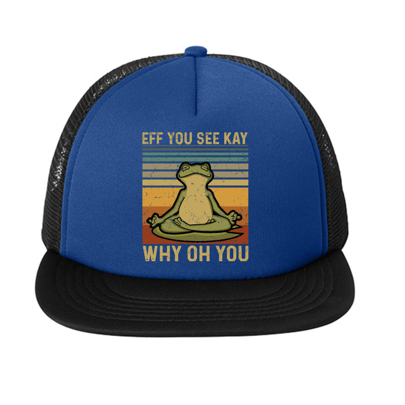 Eff You See Kay, Why Oh You, Frog Yoga, Frog Green, Why Oh You Vintage Foam Snapback Hat | Artistshot