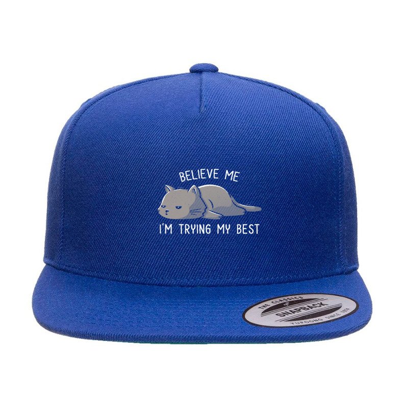 Believe Me I'm Trying My Best Funny Lazy Cat 5 panel snapback cap by cm-arts | Artistshot