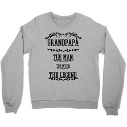 the man  the myth   the legend - grandpapa Crewneck Sweatshirt | Artistshot