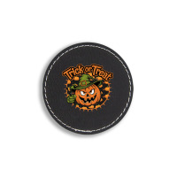 Quotes Trick Or Treat Halloween 1 Round Leatherette Patch | Artistshot