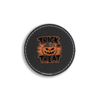 Quotes Trick Or Treat Halloween 4 Round Leatherette Patch | Artistshot