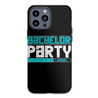 Bachelor Party Iphone 13 Pro Max Case | Artistshot