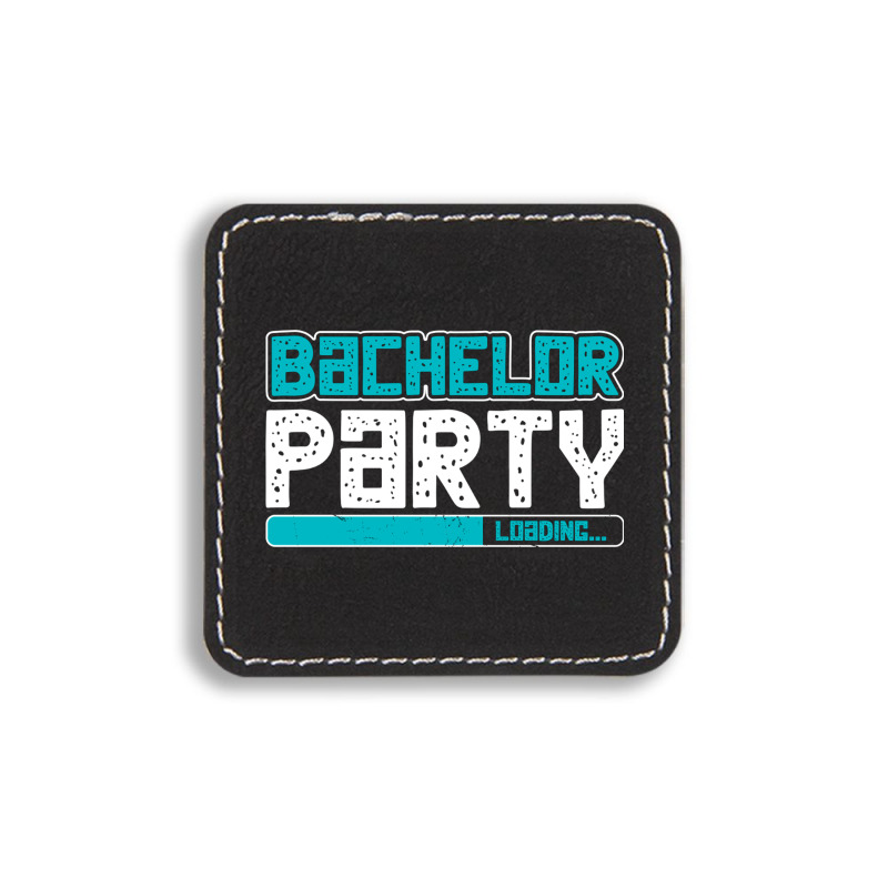 Bachelor Party Square Leatherette Patch | Artistshot