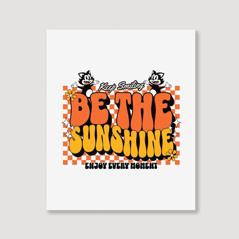 Be The Sunshine Portrait Canvas Print | Artistshot