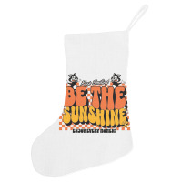 Be The Sunshine Holiday Stocking | Artistshot