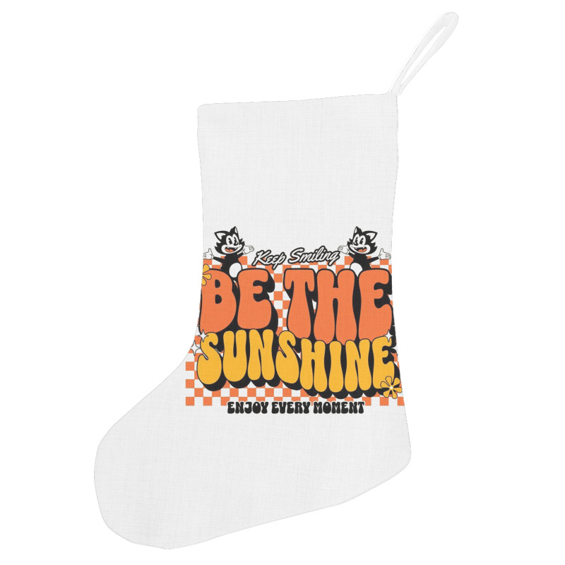 Be The Sunshine Holiday Stocking | Artistshot