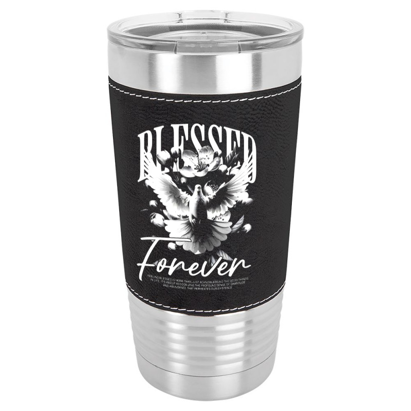 Blessed Forever Leatherette Tumbler | Artistshot