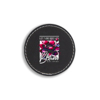 Bloom, Let Your Dreams Round Leatherette Patch | Artistshot