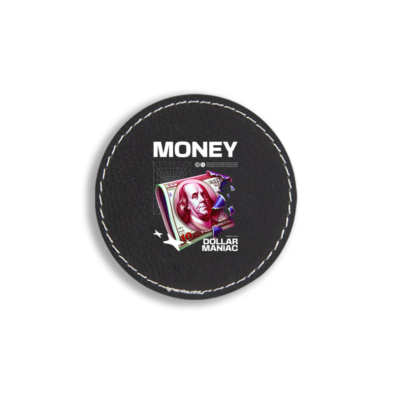 Dollar Maniac Round Leatherette Patch | Artistshot