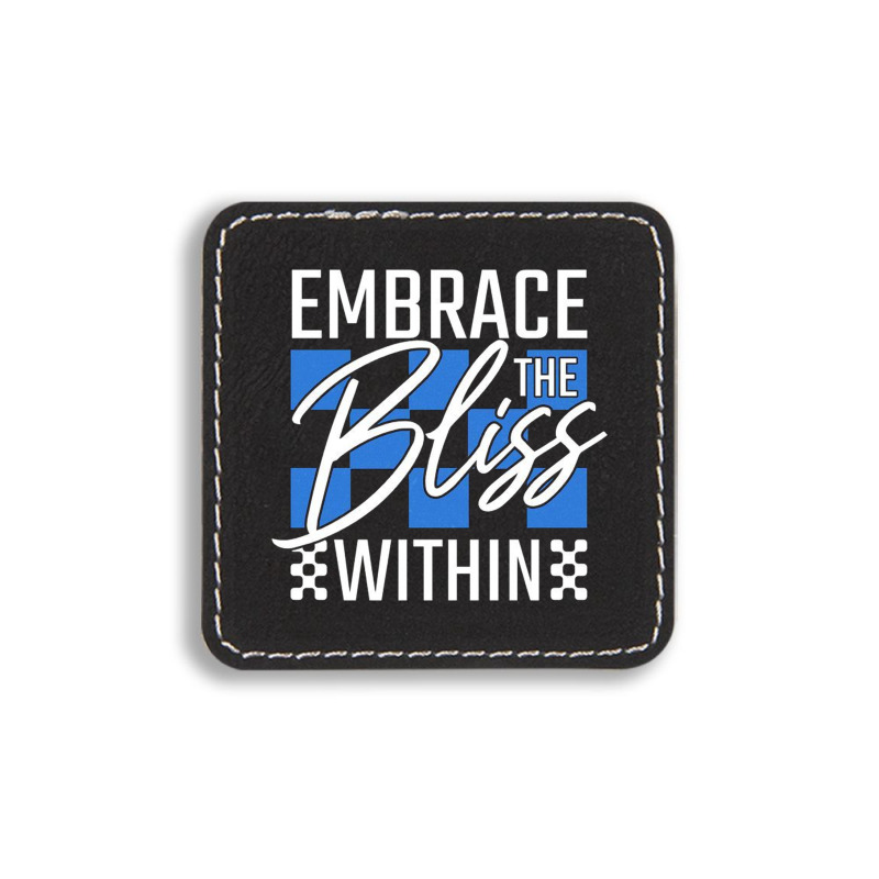 Embrace The Bliss Within Square Leatherette Patch | Artistshot